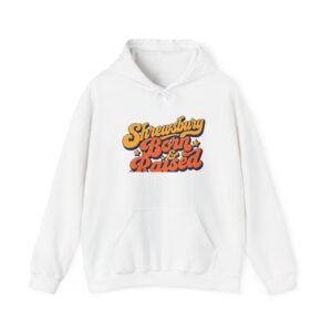 Shrewsbury Born & Raised Hoodie – Retro
