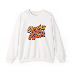Shrewsbury Born & Raised Sweatshirt – Retro